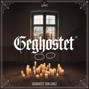 Album Geghostet from Lukez