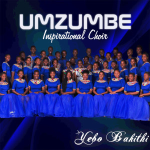 Listen to Yebo Bakithi song with lyrics from Umzumbe inspirational choir