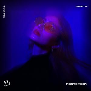 FAST BASSTON的专辑POSTER BOY (TECHNO SPED UP)