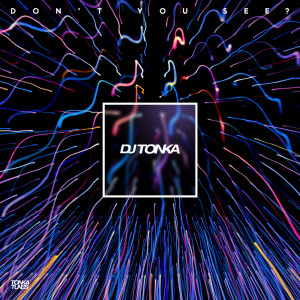 Listen to Don't You See? (Piano Dub) song with lyrics from DJ Tonka