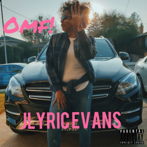 收聽JLyric Evans的Omf! (Explicit)歌詞歌曲