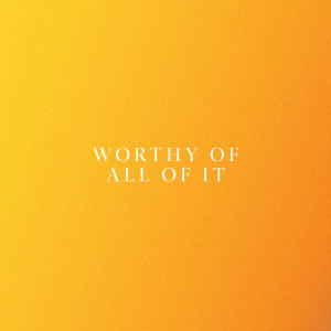 Long Hollow Worship的專輯Worthy Of All Of It