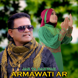 Listen to JAK TA DAKWAH song with lyrics from Armawati Ar
