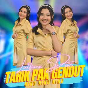 Dengarkan Tarik Pak Gendut Ninu Ninu Ninu lagu dari Lutfiana Dewi dengan lirik