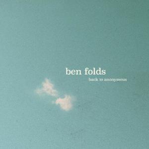 Ben Folds的專輯Back To Anonymous