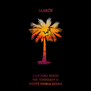 收聽JAHKOY的California Heaven (White Panda Remix)歌詞歌曲