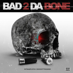 HitmanFloyd的專輯Bad 2 da Bone (Explicit)