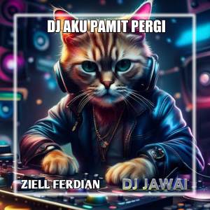 Ziell Ferdian的專輯Aku Pamit Pergi (DJ Jawai Remix)