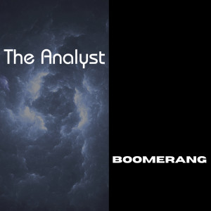 Listen to Boomerang (Radio Edit) song with lyrics from The Analyst