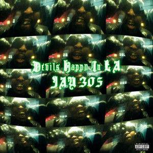 Album Devils Happy In LA (Explicit) from Jay 305