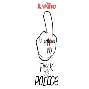 Listen to Fuck the Police (Explicit) song with lyrics from Rambro