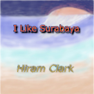 收聽Hiram的I Like Surabaya歌詞歌曲