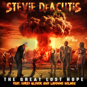 Listen to The Great Lost Hope song with lyrics from Stevie DeAcutis