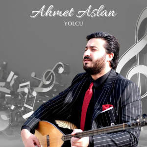 ดาวน์โหลดและฟังเพลง Yolcu พร้อมเนื้อเพลงจาก Ahmet Aslan