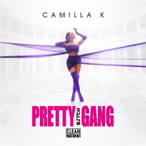 Album Pretty Bitch Gang oleh Camilla K