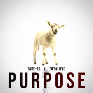 Listen to Purpose song with lyrics from TARE-el