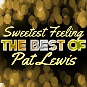 ดาวน์โหลดและฟังเพลง Sweetest Feeling พร้อมเนื้อเพลงจาก Pat Lewis