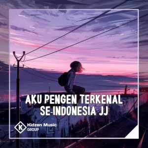Dengarkan Aku Pengen Terkenal se-Indonesia JJ lagu dari DJ ANANTA dengan lirik