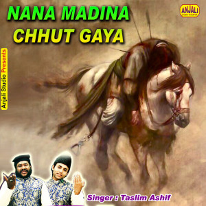 Nana Madina Chhut Gaya dari Ashif