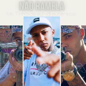 收聽Mc Tinho da Sul的Não Ramela (Explicit)歌詞歌曲
