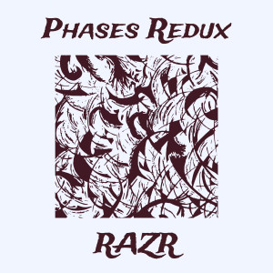 Album Phases Redux (Explicit) oleh RAZR