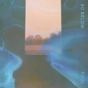 Listen to Fool song with lyrics from So Below
