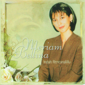 อัลบัม Indah RencanaMu ศิลปิน Meriam Bellina