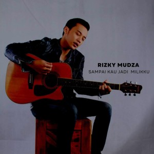 Album Sampai Kau Jadi Milikku from Rizky Mudza
