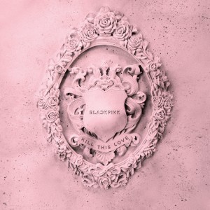 Dengarkan Kill This Love lagu dari BLACKPINK dengan lirik