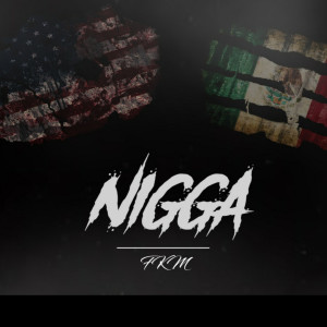 收聽FKM的Nigga (Explicit)歌詞歌曲