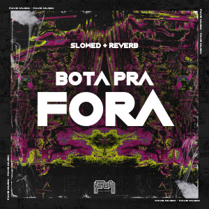 收聽Mc Toy的Bota pra Fora [Slowed + Reverb] (feat. DJ BM PROD|Explicit)歌詞歌曲