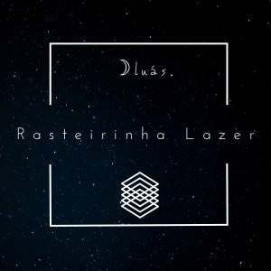 收聽Oluás的Rasteirinha Lazer歌詞歌曲
