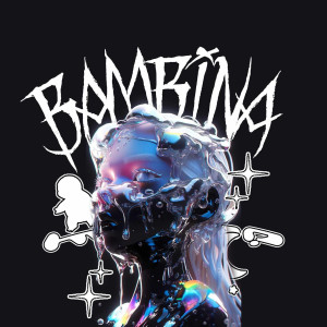 Listen to Bambina (Explicit) song with lyrics from Mxxre
