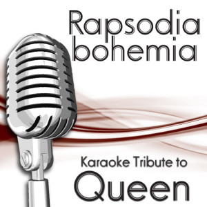 收聽Karaoke 1的Bohemian Rhapsody歌詞歌曲