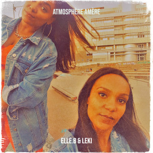 Album Atmosphère amère from Elle.B & Leki
