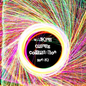 收聽Jodaki的Walking Cringe Compilation歌詞歌曲