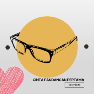 อัลบัม Cinta Pandangan Pertama ศิลปิน Adhot Smith