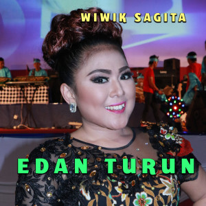 Listen to Edan Turun song with lyrics from Wiwik Sagita