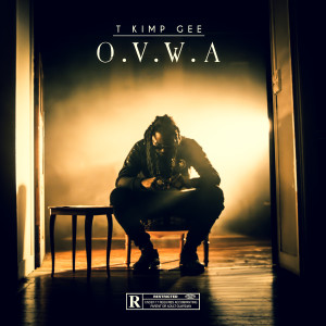 Album O.V.W.A (Explicit) from T Kimp Gee