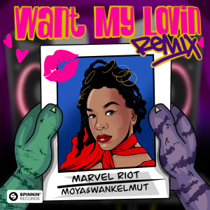 收聽Marvel Riot的Want My Lovin' (Wankelmut Remix)歌詞歌曲