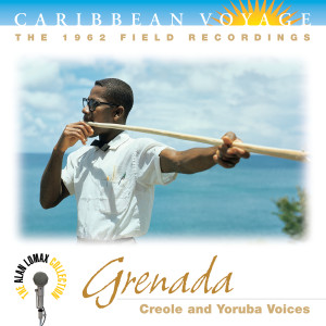 Various Artists的專輯Caribbean Voyage: Grenada, "Creole And Yoruba Voices" - The Alan Lomax Collection