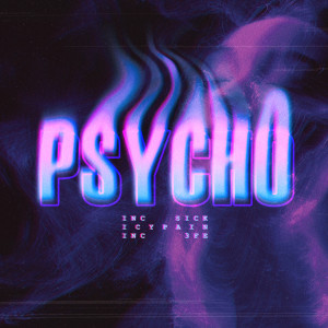 收聽INC Sick的Psycho歌詞歌曲