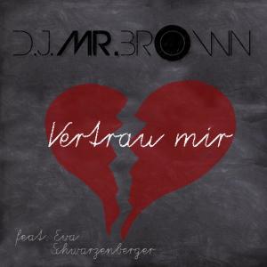 ดาวน์โหลดและฟังเพลง Vertrau mir (feat. Eva Schwarzenberger) (Extended Version) พร้อมเนื้อเพลงจาก D.j. Mr. Brown