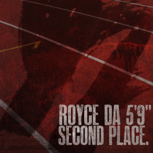 ดาวน์โหลดและฟังเพลง Second Place (Produced by DJ Premier) [Radio Edit] พร้อมเนื้อเพลงจาก Royce da 5'9"