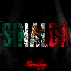 ดาวน์โหลดและฟังเพลง Sinaloa พร้อมเนื้อเพลงจาก Hecnaboy