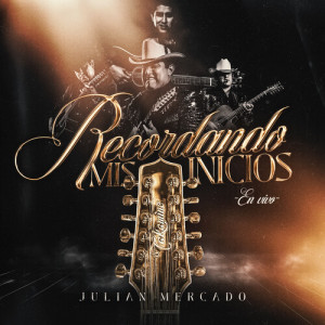 Julián Mercado的專輯Recordando Mis Inicios (En Vivo)