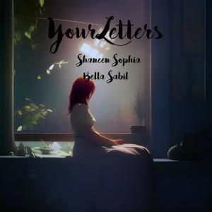 Dengarkan lagu Your Letters nyanyian Shaneen Sophia dengan lirik