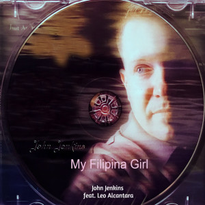 Dengarkan My Filipina Girl 2020 (Explicit) lagu dari John Jenkins dengan lirik
