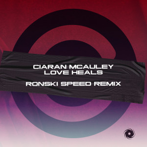 Album Love Heals (Ronski Speed Remix) from Ciaran McAuley