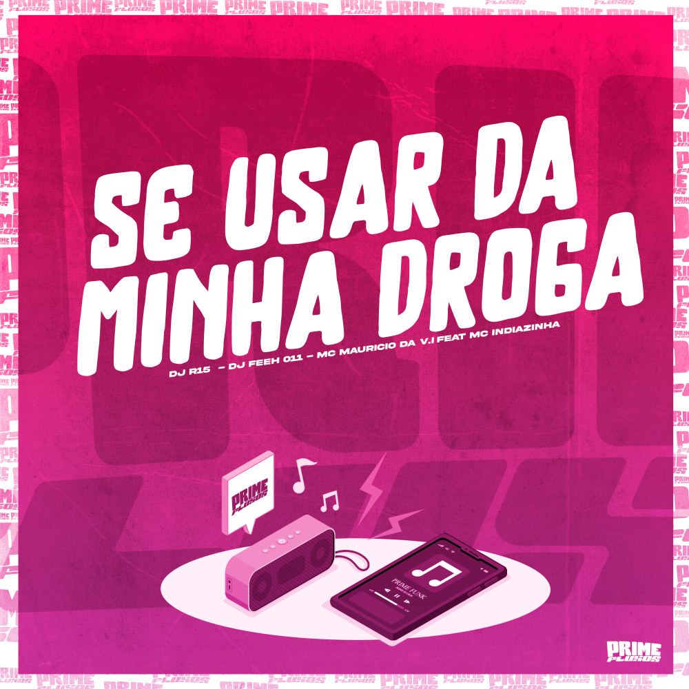Se Usar da Minha Droga (feat. Mc Indiazinha) (Explicit)